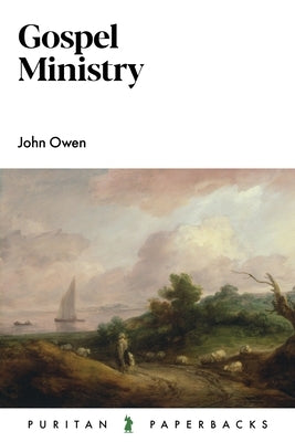 Gospel Ministry by Owen, John