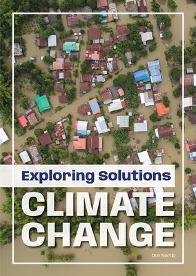 Exploring Solutions: Climate Change by Nardo, Don