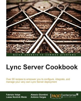 Lync Server 2013 Cookbook by Giombini, Alessio