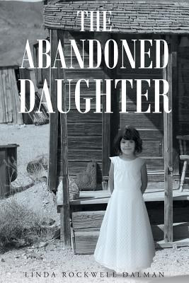 The Abandoned Daughter by Dalman, Linda Rockwell