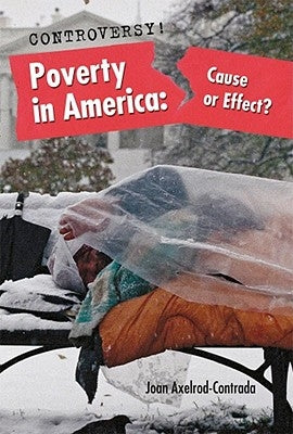 Poverty in America: Cause or Effect? by Axelrod-Contrada, Joan