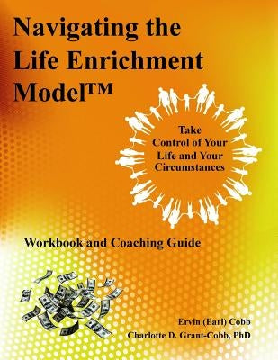 Navigating the Life Enrichment Model by Cobb, Ervin (Earl)