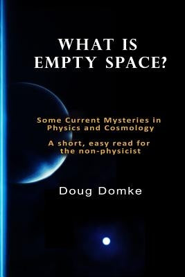 What is Empty Space? by Domke, Doug
