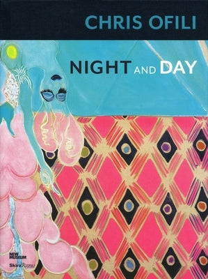 Chris Ofili: Night and Day by Gioni, Massimiliano