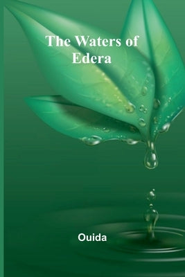 The Waters Of Edera by Ouida