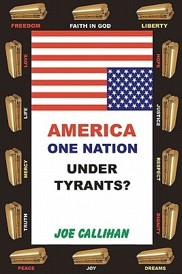 America - One Nation Under Tyrants? by Callihan