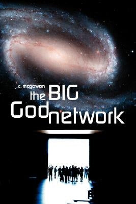 The Big God Network by McGowan, J. C.
