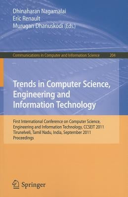Trends in Computer Science, Engineering and Information Technology: First International Conference, CCSEIT 2011, Tirunelveli, Tamil Nadu, India, Septe by Nagamalai, Dhinaharan