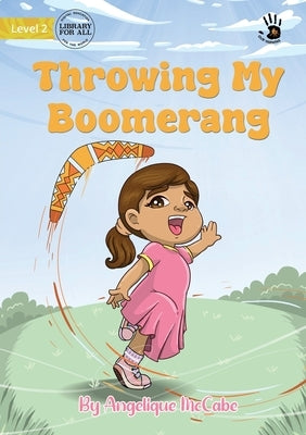 Throwing My Boomerang - Our Yarning by McCabe, Angelique