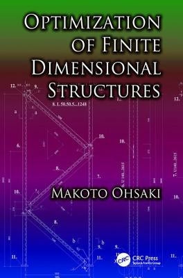 Optimization of Finite Dimensional Structures by Ohsaki, Makoto