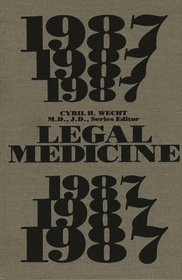 Legal Medicine 1987 by Wecht