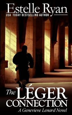 The Léger Connection: A Genevieve Lenard Novel by Ryan, Estelle