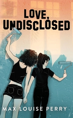 Love, Undisclosed by Perry, Max Louise