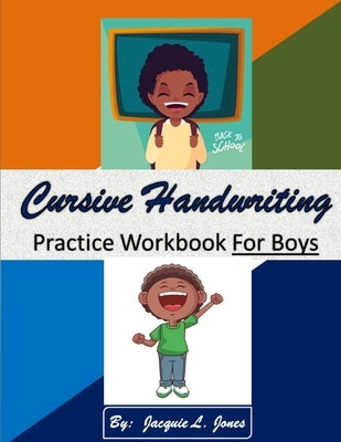 Cursive Handwriting Practice Workbook for Boys by Jones, Jacquie