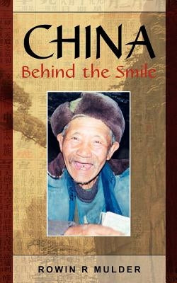 China Behind the Smile by Mulder, Rowin R.