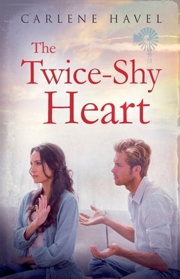 The Twice-Shy Heart by Havel, Carlene