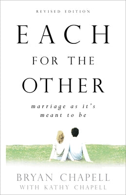 Each for the Other: Marriage as It's Meant to Be by Chapell, Bryan