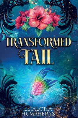 Transformed Tail by Humpherys, Leialoha