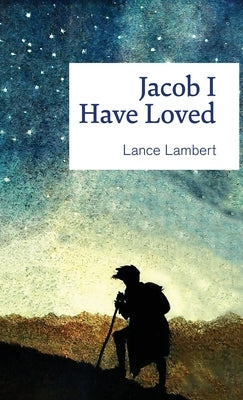 Jacob I Have Loved by Lambert, Lance