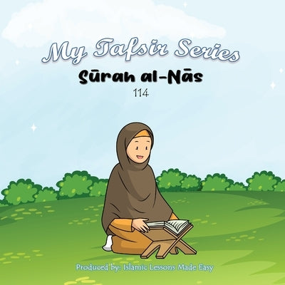 My Tafsir Series - Surah al-Nas by Ibrahim, Abbas
