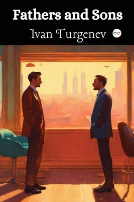 Fathers and Sons by Turgenev, Ivan