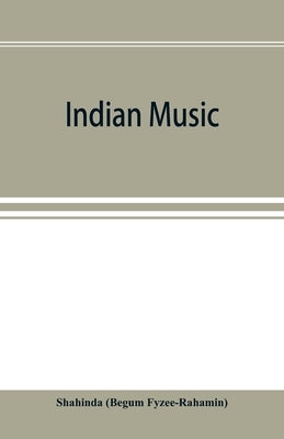 Indian music by (begum Fyzee-Rahamin), Shahinda