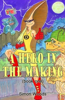A Hero in the Making by Woods, Simon