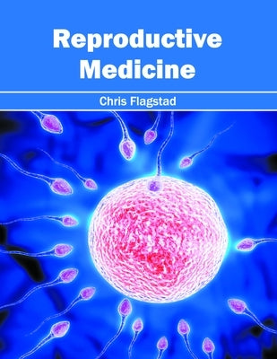 Reproductive Medicine by Flagstad, Chris