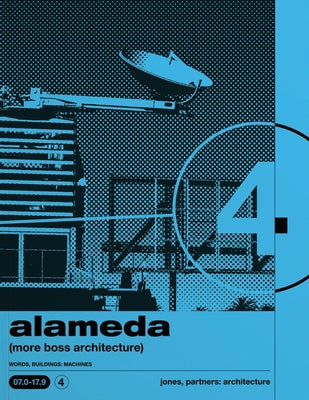 Alameda: (More Boss Architecture) Words, Buildings: Machines by Jones, Wes