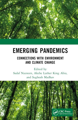 Emerging Pandemics: Connections with Environment and Climate Change by Nazneen, Sadaf