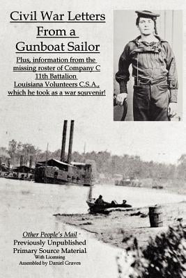 Civil War Letters from a Gunboat Sailor by Graves, Daniel