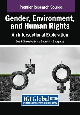 Gender, Environment, and Human Rights: An Intersectional Exploration by Chakraborty, Swati