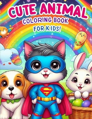 Cute Animal Coloring Book for Kids: Enjoy a variety of adorable animals in fun settings. Perfect for relaxation and creativity. by Singh, Gaurav