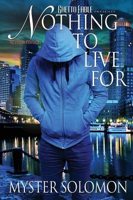 nothing to live for by Solomon, Myster