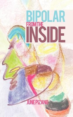 Bipolar from the Inside by Pizano, June