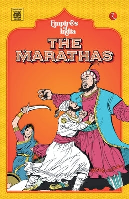 Empires of India: The Marathas by Katha, Amar Chitra
