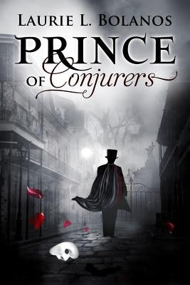 Prince of Conjurers by Bolanos, Laurie L.