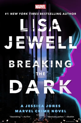 Breaking the Dark: A Jessica Jones Marvel Crime Novel by Jewell, Lisa
