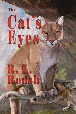 The Cat's Eyes by Roush, R. L.