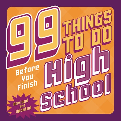 99 Things to Do Before You Finish High School (Revised and Updated) by Jenkins, Steven