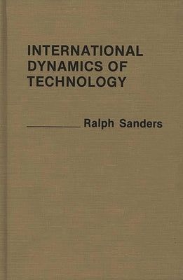 International Dynamics of Technology. by Sanders, Ralph
