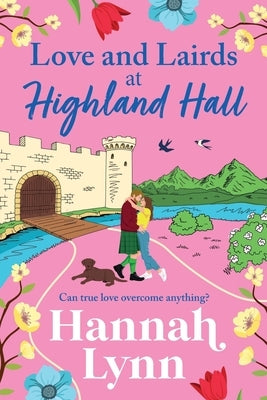 Love and Lairds at Highland Hall by Lynn, Hannah