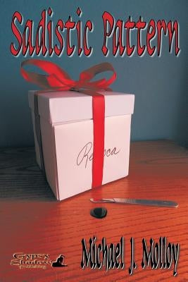 Sadistic Pattern by Molloy, Michael J.