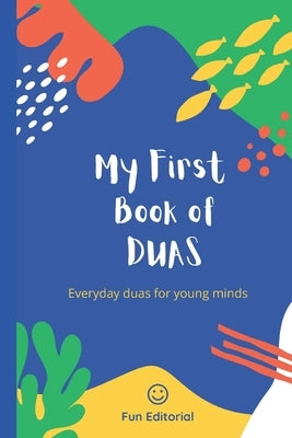 My First book of duas: Everyday duas for young minds by Chafekar, Aisha Faizal