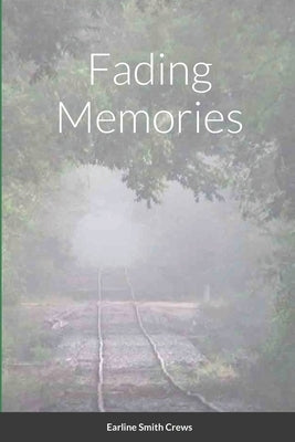 Fading Memories by Crews, Earline