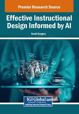 Effective Instructional Design Informed by AI by Gregory, Scott