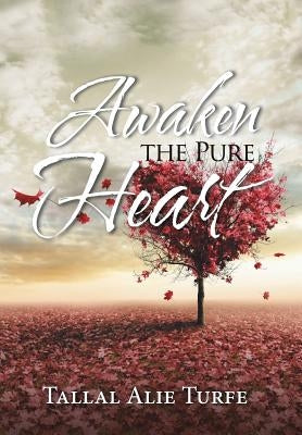 Awaken the Pure Heart by Turfe, Tallal Alie