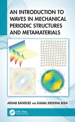 An Introduction to Waves in Mechanical Periodic Structures and Metamaterials by Banerjee, Arnab