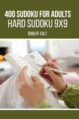 400 Sudoku for adults: Hard Sudoku 9x9 by Salt, Robert