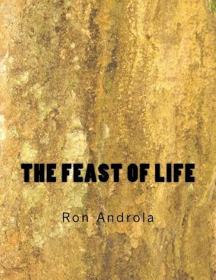 The Feast of Life by Androla, Ron